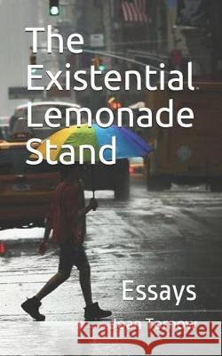 The Existential Lemonade Stand: Essays Joan Tornow 9780578532486 Ink Lake Publishers - książka