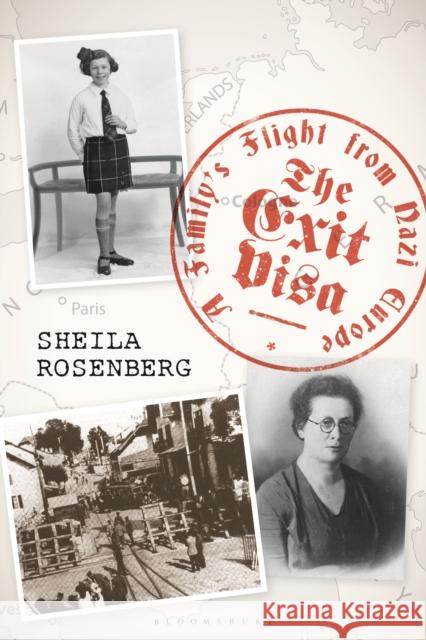 The Exit Visa: A Family's Flight from Nazi Europe Sheila Rosenberg 9781350239753 Bloomsbury Academic - książka