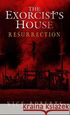 The Exorcist's House: Resurrection Nick Roberts 9781968532116 Crystal Lake Publishing - książka