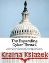 The Expanding Cyber Threat Subcommittee on Research and Technology 9781514864722 Createspace