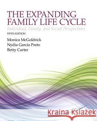 The Expanding Family Life Cycle: Individual, Family, and Social Perspectives McGoldrick, Monica 9780205968060  - książka