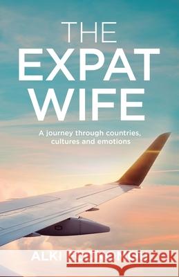 The Expat Wife: A Journey through Countries, Cultures, and Emotions Alki Economou 9781636765013 New Degree Press - książka