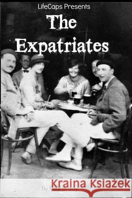 The Expatriates: Biographies of Lost Generation Writers Paul Brody 9781500601294 Createspace - książka