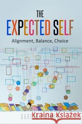 The Expected Self: Alignment, Balance, Choice Gareth Palmer   9798394441172 Independently Published - książka