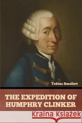 The Expedition of Humphry Clinker Tobias Smollett   9798888303597 Bibliotech Press - książka
