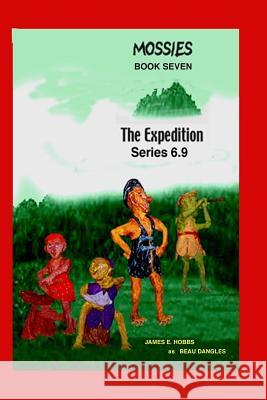 The Expedition Series 6.9 James E. Hobbs 9781537539775 Createspace Independent Publishing Platform - książka