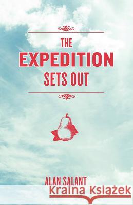 The Expedition Sets Out Alan Salant 9780982987827 Oliver Arts and Open Press - książka