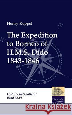 The Expedition to Borneo of H.M.S. Dido Keppel, Henry   9783941842953 Salzwasser-Verlag im Europäischen Hochschulve - książka