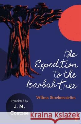 The Expedition to the Baobab Tree Wilma Stockenstrom 9780571347742 Faber & Faber - książka