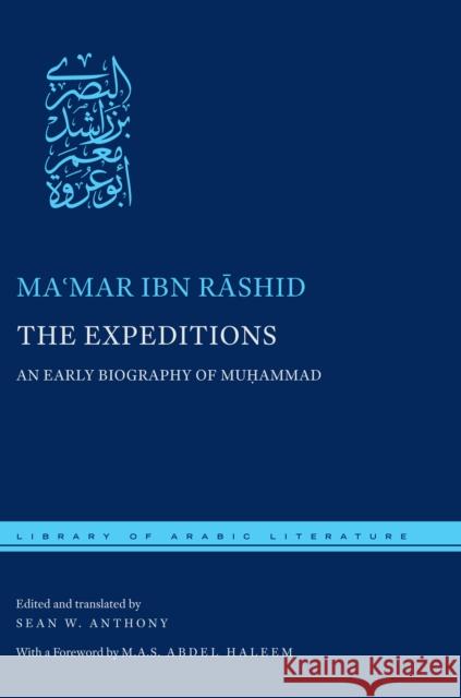 The Expeditions: An Early Biography of Muḥammad Ibn Rāshid, Maʿmar 9780814769638 New York University Press - książka