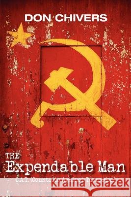 The Expendable Man: C.A.T. (Countries Against Terrorism) Don Chivers   9781609763534 Writers Literary & Publishing Services, Inc - książka