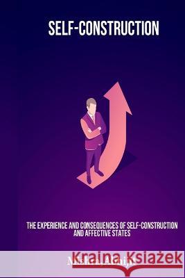 The experience and consequences of self-construction and affective states Mishra Abhijit 9781805452591 Hrithik - książka