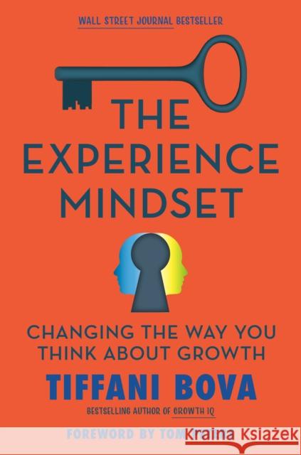 The Experience Mindset: Changing the Way You Think About Growth Tiffani Bova 9780593542699 Penguin Putnam Inc - książka