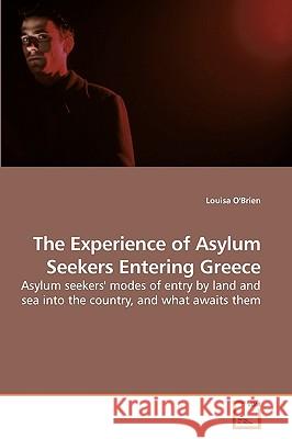 The Experience of Asylum Seekers Entering Greece Louisa O'Brien 9783639224085 VDM Verlag - książka