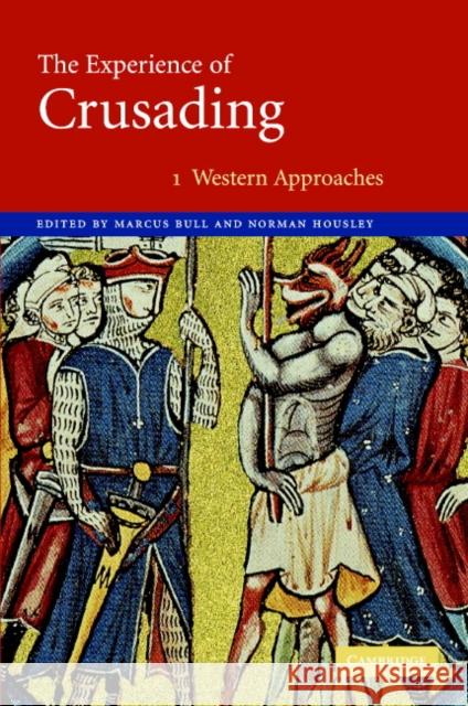 The Experience of Crusading Marcus Bull Peter Edbury Norman Housley 9780521811682 Cambridge University Press - książka