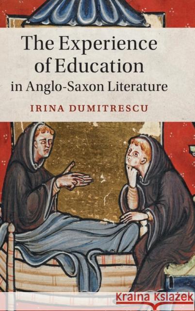 The Experience of Education in Anglo-Saxon Literature Irina Dumitrescu 9781108416863 Cambridge University Press - książka