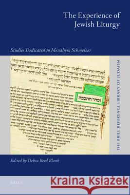 The Experience of Jewish Liturgy: Studies Dedicated to Menahem Schmelzer Debra Reed Blank 9789004201354 Brill Academic Publishers - książka