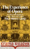 The Experience of Opera Paul Henry Lang 9780393007060 W. W. Norton & Company