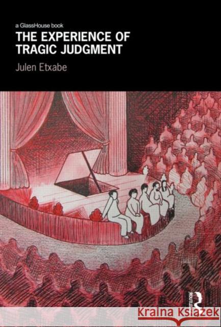 The Experience of Tragic Judgment Julen Etxabe 9780415639347 Routledge - książka