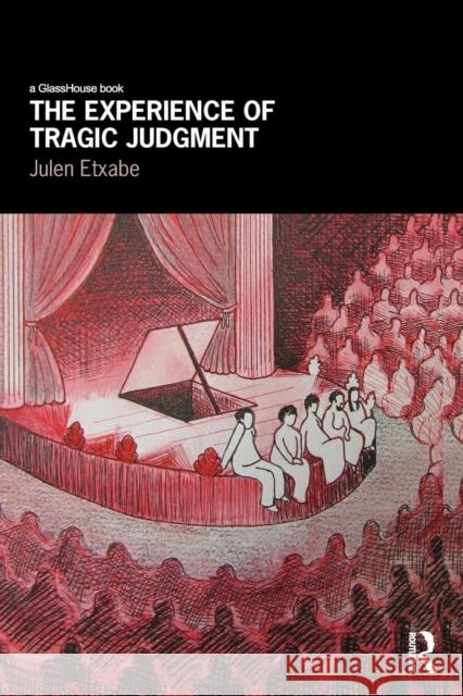 The Experience of Tragic Judgment Julen Etxabe   9780415657181 Taylor and Francis - książka