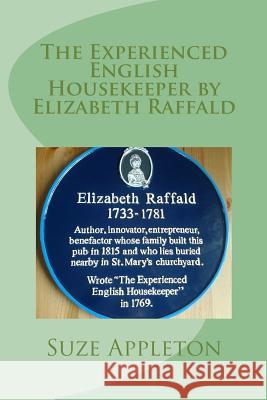 The Experienced English Housekeeper by Elizabeth Raffald Suze Appleton 9781518834523 Createspace Independent Publishing Platform - książka