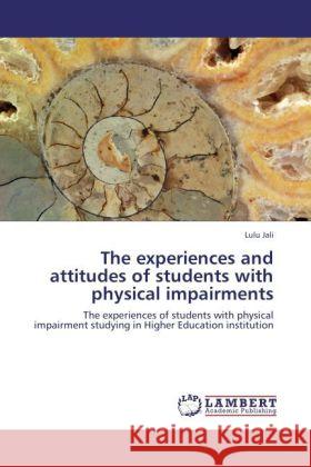 The experiences and attitudes of students with physical impairments Jali, Lulu 9783846536520 LAP Lambert Academic Publishing - książka