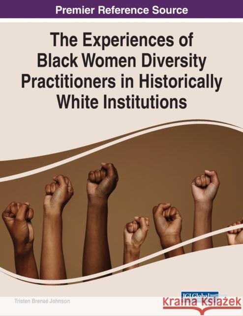 The Experiences of Black Women Diversity Practitioners in Historically White Institutions  9781668435656 IGI Global - książka