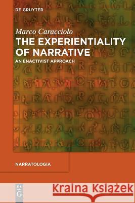The Experientiality of Narrative Caracciolo, Marco 9783110552997 De Gruyter - książka