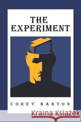 The Experiment Corey Harton 9781546257011 Authorhouse - książka