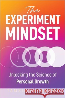 The Experiment Mindset: Unlocking the Science of Personal Growth Tamsin Simounds 9781394389391 Wiley - książka