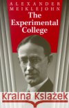 The Experimental College Alexander Meiklejohn Roland L. Guyotte 9780299172442 University of Wisconsin Press