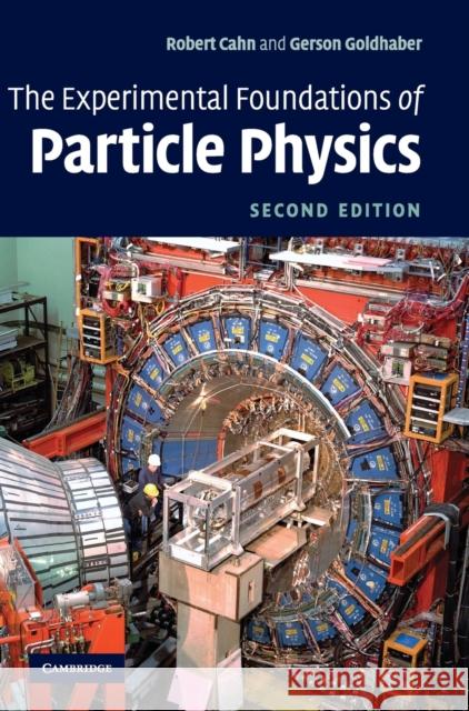 The Experimental Foundations of Particle Physics Robert N Cahn 9780521521475  - książka