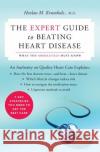 The Expert Guide to Beating Heart Disease: What You Absolutely Must Know Harlan M. Krumholz 9780060578343 HarperCollins Publishers