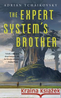 The Expert System's Brother Adrian Tchaikovsky 9781250197566 Tor.com - książka