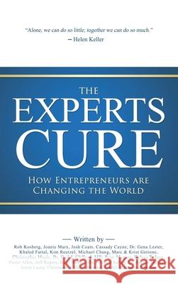 The Experts Cure: How Entrepreneurs Are Changing the World Rob Kosberg 9781949535822 Best Seller Publishing - książka
