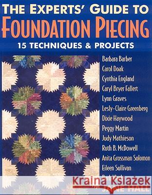 The Experts' Guide to Foundation Piecing Jane Hall 9781571203625 C & T Publishing - książka