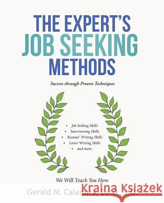 The Expert's Job Seeking Methods: Success Through Proven Techniques Gerald N. Calandr 9781480808737 Archway - książka