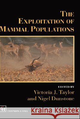 The Exploitation of Mammal Populations Victoria J. Taylor V. J. Taylor N. Dunstone 9780412644207 Chapman & Hall - książka