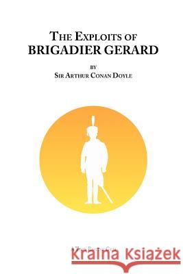 The Exploits of Brigadier Gerard Arthur Conan Doyle 9781847537539 Lulu.com - książka