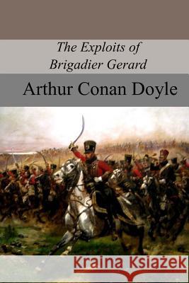 The Exploits of Brigadier Gerard Arthur Conan Doyle 9781977527530 Createspace Independent Publishing Platform - książka