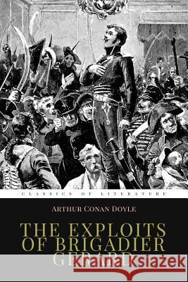 The Exploits of Brigadier Gerard: Illustrated Arthur Conan Doyle W. B. Wollen 9781519686947 Createspace Independent Publishing Platform - książka