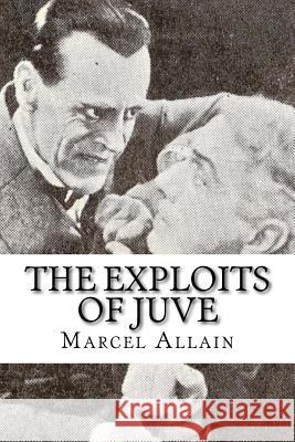 The Exploits of Juve Marcel Allain 9781540437648 Createspace Independent Publishing Platform - książka