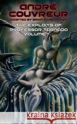 The Exploits of Professor Tornada (Volume 1) Andre Couvreur Brian Stableford 9781612272795 Hollywood Comics - książka