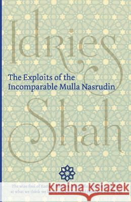 The Exploits of the Incomparable Mulla Nasrudin Idries Shah 9781784790097 ISF Publishing - książka