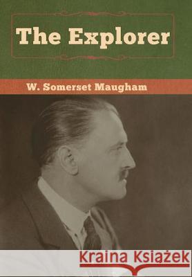 The Explorer W. Somerset Maugham 9781618959829 Bibliotech Press - książka