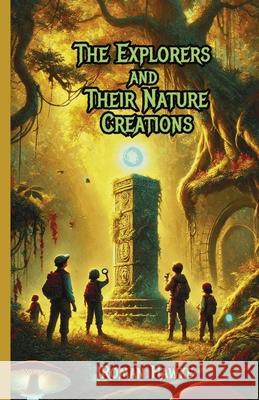 The Explorers and Their Nature Creations Roman Hawke 9781300117759 Good Child Bookstore - książka