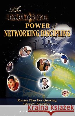 The Explosive Power of Network Discipling Ruthven J. Roy 9780971785342 Ndm Publishers - książka