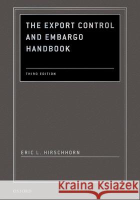 The Export Control and Embargo Handbook Eric L. Hirschhorn 9780195391510 Oxford University Press, USA - książka