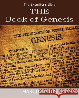 The Expositor's Bible: The Book of Genesis Marcus Dods 9781483707068 Bottom of the Hill Publishing - książka