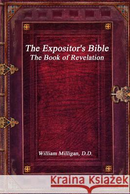 The Expositor's Bible: The Book of Revelation William Milligan 9781988297989 Devoted Publishing - książka